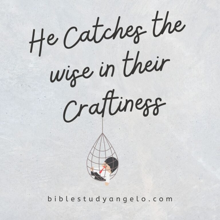 He catches the wise - Bible Study with Angelo